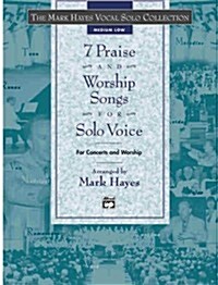 7 Praise and Worship Songs for Solo Voice (Paperback)