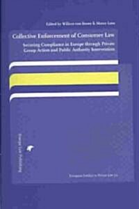 Collective Enforcement of Consumer Law: Securing Compliance in Europe Through Private Group Action and Public Authority Intervention (Paperback)