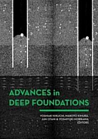 Advances in Deep Foundations : International Workshop on Recent Advances of Deep Foundations (IWDPF07) 1–2 February 2007, Port and Airport Research In (Hardcover)