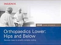 Code Pathways for Orthopaedics Lower Hips & Below 2008 (Paperback, Spiral, Updated)