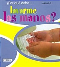 Por Que Debo... Lavarme Las Manos?/ I Wonder Why I Have to Wash My Hands? (Paperback)