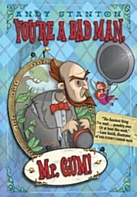Youre a Bad Man, Mr. Gum! (Hardcover)