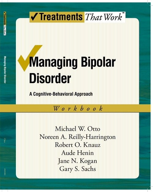 Managing Bipolar Disorder: A Cognitive Behavior Treatment Programworkbook (Paperback)