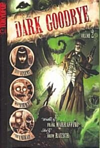 Dark Goodbye, Volume 2: Volume 2 (Paperback)