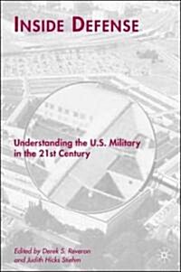 Inside Defense : Understanding the U.S. Military in the 21st Century (Hardcover)
