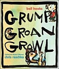 Grump Groan Growl (School & Library)