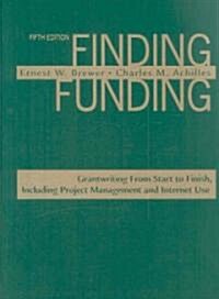 Finding Funding: Grantwriting from Start to Finish, Including Project Management and Internet Use (Hardcover, 5)