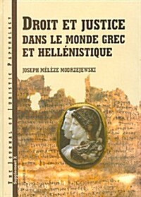 Droit Et Justice Dans Le Monde Grec Et Hellenistique (Hardcover)