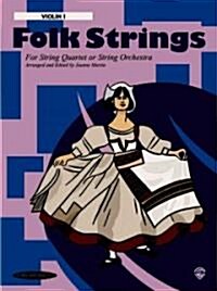 Folk Strings for String Quartet or String Orchestra: 1st Violin Part (Paperback)