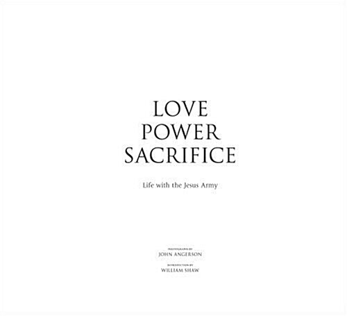 Love, Power, Sacrifice : Life with the Jesus Army (Hardcover)