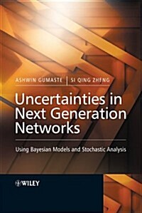Uncertainties in Next Generation Networks (Hardcover)