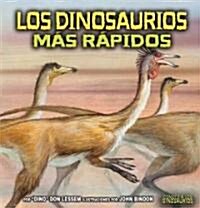 Los Dinosaurios Mas Rapidos (the Fastest Dinosaurs) (Library Binding)