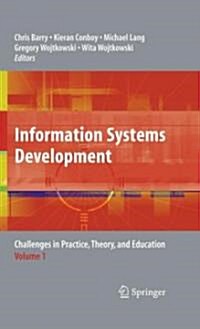 Information Systems Development: Challenges in Practice, Theory, and Education Volume 1 (Hardcover)