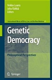 Genetic Democracy: Philosophical Perspectives (Hardcover)