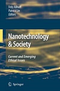 Nanotechnology & Society: Current and Emerging Ethical Issues (Paperback, 2009)