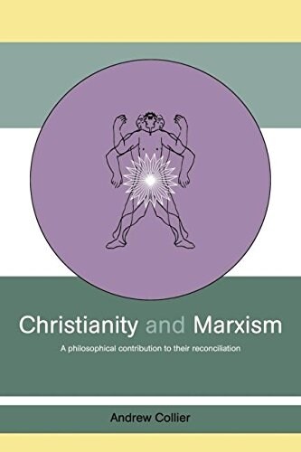 Christianity and Marxism : A Philosophical Contribution to Their Reconciliation (Paperback)