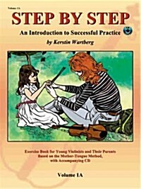 Step by Step 1A: An Introduction to Successful Practice for Violin [With CD] (Other)