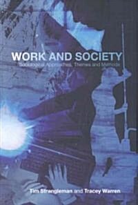 Work and Society : Sociological Approaches, Themes and Methods (Paperback)