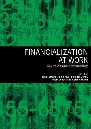 Financialization at Work : Key Texts and Commentary (Paperback)