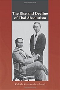 The Rise and Decline of Thai Absolutism (Paperback)