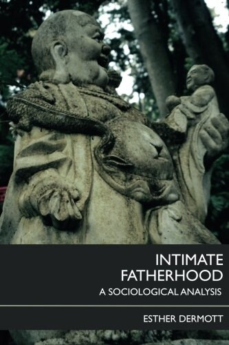 Intimate Fatherhood : A Sociological Analysis (Paperback)