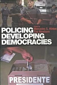Policing Developing Democracies (Paperback)
