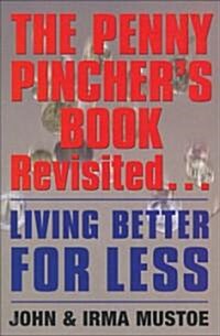 Penny Pinchers Book Revisited : Living Better for Less (Paperback)