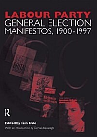 Volume Two. Labour Party General Election Manifestos 1900-1997 (Paperback)