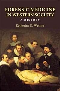 Forensic Medicine in Western Society : A History (Paperback)