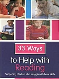 33 Ways to Help with Reading : Supporting Children who Struggle with Basic Skills (Paperback)