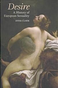 Desire : A History of European Sexuality (Paperback)