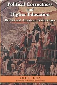 Political Correctness and Higher Education : British and American Perspectives (Paperback)