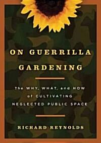 On Guerrilla Gardening (Hardcover)