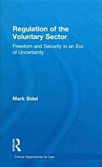 Regulation of the Voluntary Sector : Freedom and Security in an Era of Uncertainty (Hardcover)