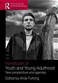 Handbook of Youth and Young Adulthood : New Perspectives and Agendas (Paperback)