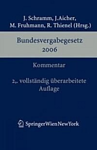 Kommentar Zum Bundesvergabegesetz 2006: Inkl. 1. Erg Nzungslieferung 2011 (Loose Leaf)