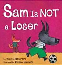 Sam Is Not a Loser (School & Library)