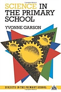 Science in the Primary School (Paperback)