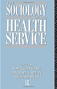 The Sociology of the Health Service (Paperback, 1st)