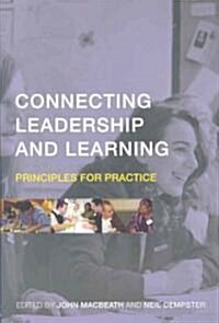 Connecting Leadership and Learning : Principles for Practice (Paperback)