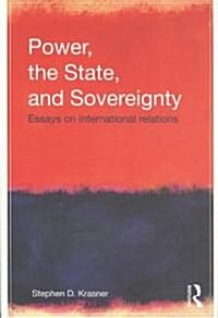 Power, the State, and Sovereignty : Essays on International Relations (Paperback)