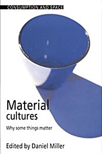 Material Cultures : Why Some Things Matter (Paperback)