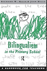 Bilingualism in the Primary School : A Handbook for Teachers (Paperback)