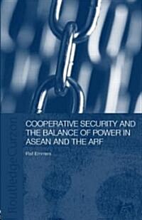 Cooperative Security and the Balance of Power in ASEAN and the Arf (Paperback, Revised)