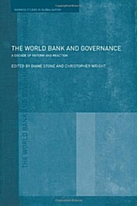 The World Bank and Governance : A Decade of Reform and Reaction (Paperback)