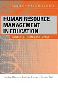 Human Resource Management in Education : Contexts, Themes and Impact (Paperback)