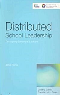 Distributed School Leadership : Developing Tomorrows Leaders (Paperback)