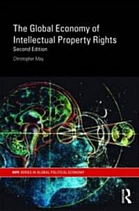 The Global Political Economy of Intellectual Property Rights, 2nd ed : The New Enclosures (Paperback)