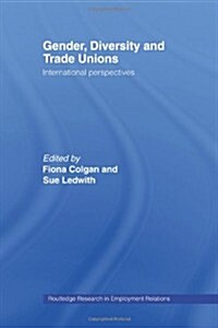 Gender, Diversity and Trade Unions : International Perspectives (Paperback)