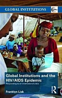 [중고] Global Institutions and the HIV/AIDS Epidemic : Responding to an International Crisis (Paperback)